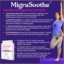 Carregar imagem no visualizador da galeria, MigraSoothe Booster Series V - Advanced Menstrual Migraine Support Formula with Essential Vitamins, Minerals &amp; Botanicals - Promotes Hormonal Balance &amp; Wellness - Vegan Friendly, Made in the UK, 60 Capsules