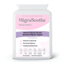 Load image into Gallery viewer, MigraSoothe Booster Series V - Advanced Menstrual Migraine Support Formula with Essential Vitamins, Minerals &amp; Botanicals - Promotes Hormonal Balance &amp; Wellness - Vegan Friendly, Made in the UK, 60 Capsules