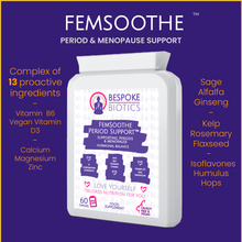 Load image into Gallery viewer, Femsoothe period and menopause support. Hormonal balance Flaxseed rosemary ginseng hops zinc calcium magnesium vitamin B6
